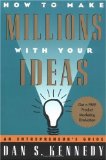 How to Make Millions with your Ideas by Dan Kennedy
